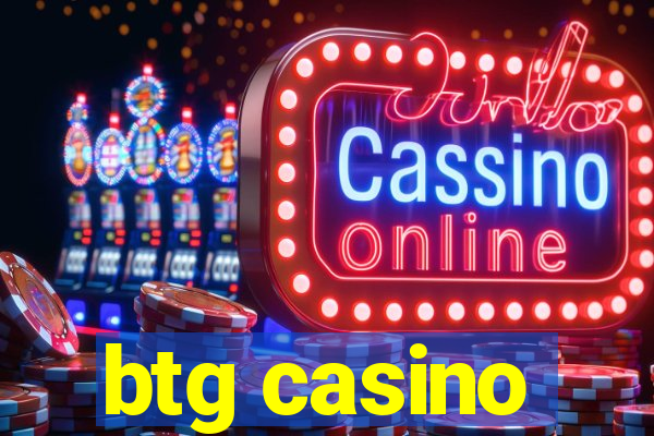 btg casino